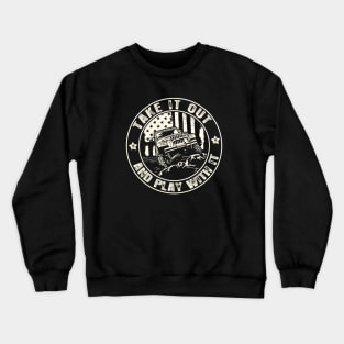 4x4 Off-Road Take It Out and Play With It Crewneck Sweatshirt